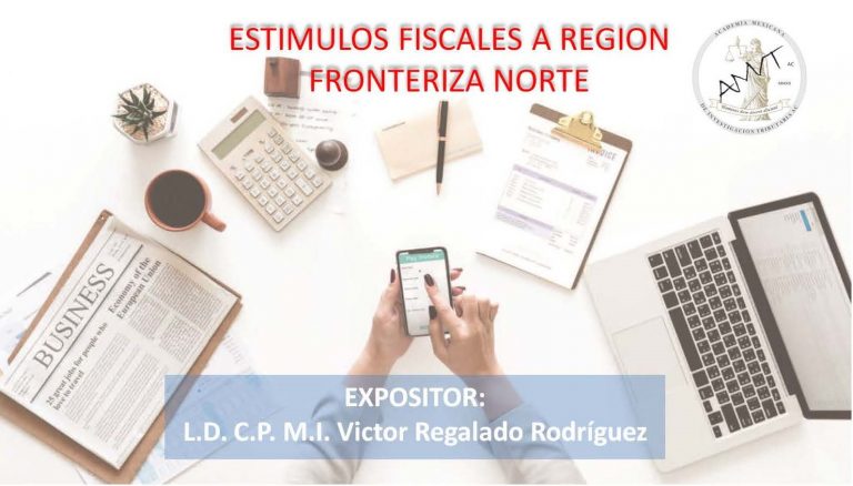 CURSO GRATUITO DONDE SE ANALIZA INTEGRALMENTE EL DECRETO DE ESTIMULOS FISCALES A REGION FRONTERIZA NORTE INCLUYENDO REGLAS DE OPERACIÓN DEL SAT